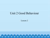 鲁科版（五四制）小学五年级英语下册 Unit 2 Good Behaviour  Lesson 2   课件