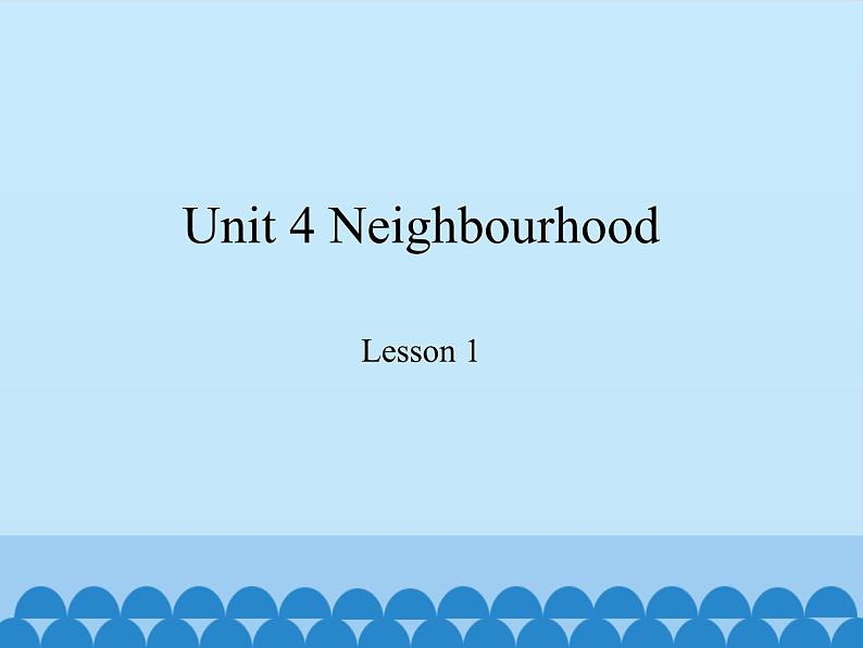 鲁科版（五四制）小学五年级英语下册 Unit 4 Neighbourhood  Lesson 1   课件01