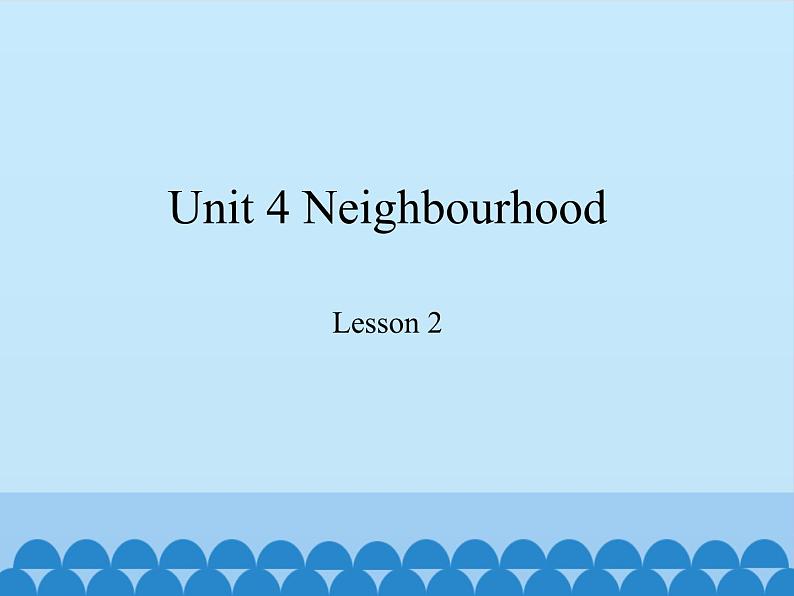 鲁科版（五四制）小学五年级英语下册 Unit 4 Neighbourhood  Lesson 2   课件01