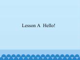 川教版（三年级起点）小学三年级英语上册Lesson A  Hello!  课件
