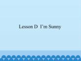 川教版（三年级起点）小学三年级英语上册Lesson D  I'm Sunny  课件