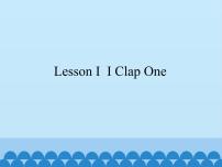 小学川教版Lesson I I Clap One课文课件ppt