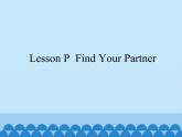川教版（三年级起点）小学三年级英语上册 Lesson P  Find Your Partner  课件