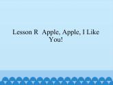 川教版（三年级起点）小学三年级英语上册  Lesson R  Apple,Apple,I Like You!   课件