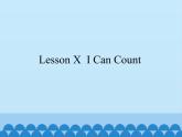 四川教育出版社小学英语三年级起点三年级上册 Lesson X I Can Count   课件1