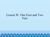 川教版（三年级起点）小学三年级英语上册 Lesson W  One Foot and Tow Feet   课件