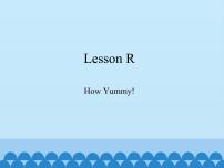 小学英语川教版三年级下册Lesson R How yummy!教课内容ppt课件