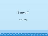 川教版（三年级起点）小学三年级英语下册 Lesson Y  ABC Song   课件