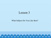 川教版（三年级起点）小学五年级英语上册Unit1 Lesson 3  What Subject Do You Like Best   课件