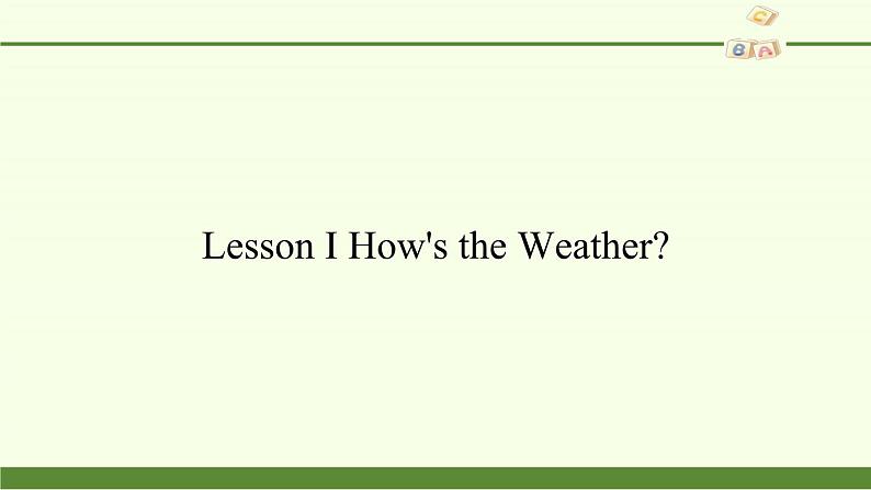 川教版（三年级起点）小学三年级英语下册 Lesson I  How's the Weather   课件01