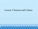 川教版（三年级起点）小学五年级英语下册Unit2 Lesson 3 Seasons and Culture   课件