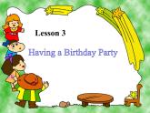 川教版（三年级起点）小学五年级英语下册Unit3 Lesson 3 Having a Birthday Party  课件1