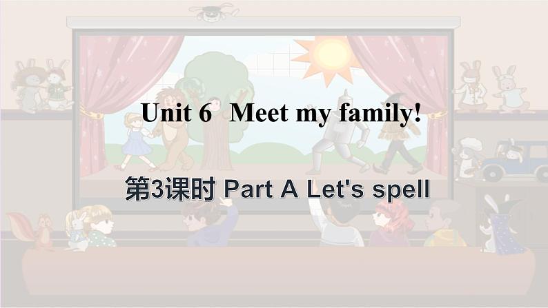 Unit 6 Meet my family! Part A Let's spell（课件+素材）人教PEP版英语四年级上册01