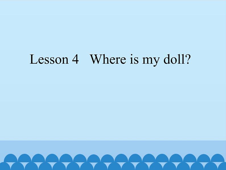 科普版（三年级起点）小学英语三年级下册 Lesson 4   Where is my doll   课件101