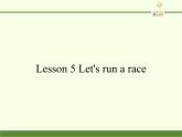 科普版（三年级起点）小学英语三年级下册 Lesson 5   Let's run a race   课件1