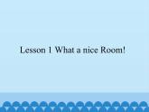 川教版（三年级起点）小学六年级英语上册 Unit2 Lesson 1 What a nice Room!  课件