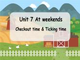 译林五（上）Unit7 第4课时 Checkout time & Ticking time PPT课件