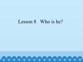 科普版（三年级起点）小学英语三年级下册 Lesson 8   Who is he   课件1