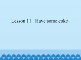 科普版（三年级起点）小学英语三年级下册 Lesson 11   Have some coke   课件