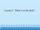 科普版（三年级起点）小学英语四年级上册 Lesson 2   What's on the desk   课件1