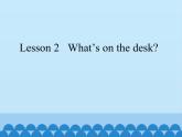 科普版（三年級起點）小學(xué)英語四年級上冊 Lesson 2   What's on the desk   課件1