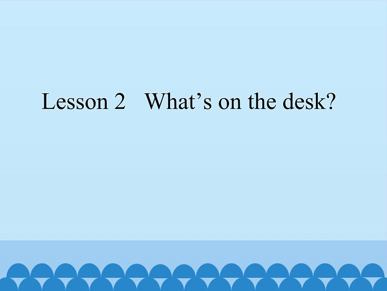 科普版（三年级起点）小学英语四年级上册 Lesson 2   What's on the desk   课件101