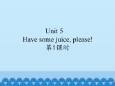 牛津译林版小学二年级英语上册 Unit5  Have some juice, please   课件