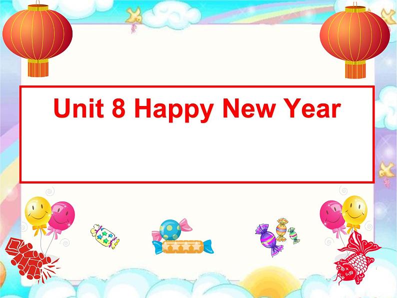 牛津译林版小学三年级英语上册 Unit 8 Happy New Year!   课件01