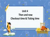 Unit4 Checkout time&Ticking time 六英上(译林)[教学PPT+教案]