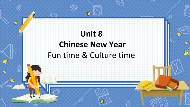 Unit8 Fun time&culture tme 六英上(译林)[教学PPT+教案]01