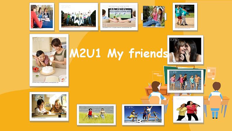 Module 2 Unit 1  My friends 课件01