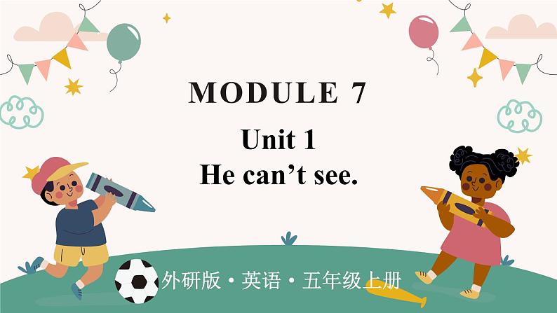 Module 7 Unit 1 He can’t see（课件）外研版（三起）英语五年级上册01