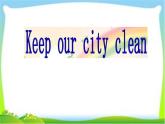 牛津译林版小学六年级英语上册 Unit 6 Keep our city clean   课件2