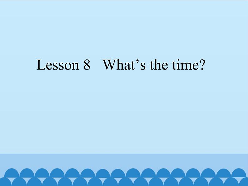 科普版（三年级起点）小学英语四年级上册  Lesson 8   What's the time   课件01