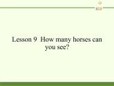 科普版（三年级起点）小学英语四年级上册 Lesson 9   How many horses can you see    课件1
