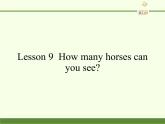 科普版（三年級起點）小學英語四年級上冊 Lesson 9   How many horses can you see    課件1