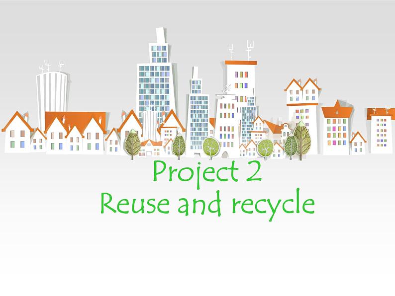 牛津译林版小学六年级英语上册 Project 2 Reuse and recycle   课件01