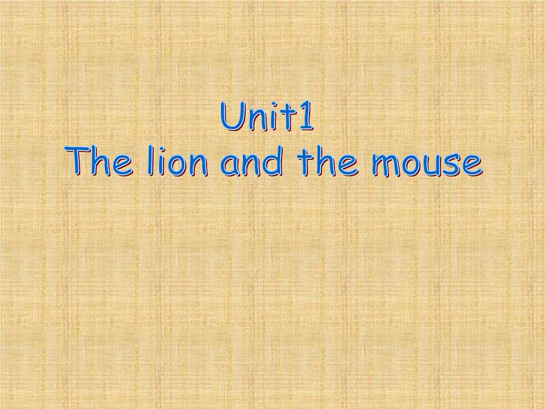 牛津译林版小学六年级英语下册 Unit 1 The lion and the mouse  课件01