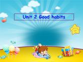 牛津譯林版小學(xué)六年級(jí)英語(yǔ)下冊(cè) Unit 2 Good habits  課件