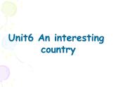 牛津譯林版小學(xué)六年級(jí)英語(yǔ)下冊(cè) Unit 6 An interesting country  課件