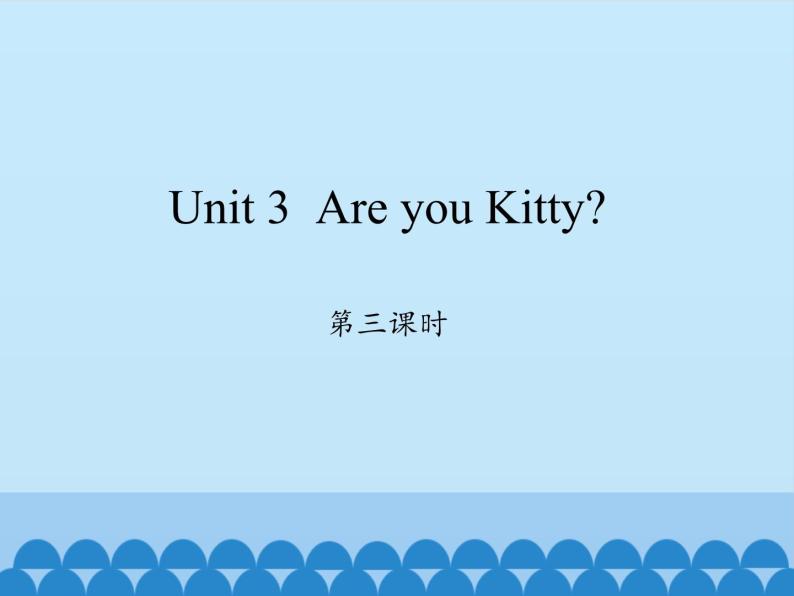 沪教版（三年级起点）小学三年级英语上册 Moduie 1 Unit 3  Are you Kitty   课件201