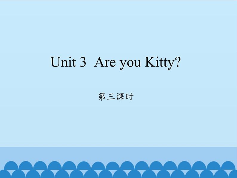 沪教版（三年级起点）小学三年级英语上册 Moduie 1 Unit 3  Are you Kitty   课件201