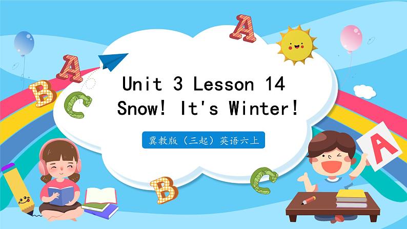 六年级上册英语Unit 3 Lesson 14 Snow! It 's Winter! 课件第1页