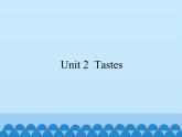 沪教版（三年级起点）小学三年级英语下册 Moduie 1 Unit 2  Tastes  课件