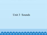 沪教版（三年级起点）小学三年级英语下册 Moduie 1 Unit 3  Sounds  课件1