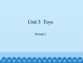 沪教版（三年级起点）小学三年级英语下册 Moduie 2 Unit 5  Toys   课件