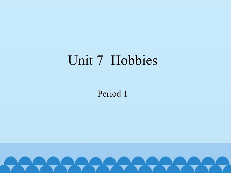 沪教版（三年级起点）小学三年级英语下册 Moduie 3 Unit 7  Hobbies   课件01