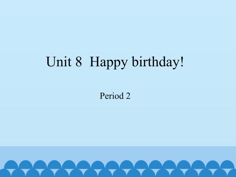 沪教版（三年级起点）小学三年级英语下册 Moduie 3 Unit 8  Happy birthday!   课件101