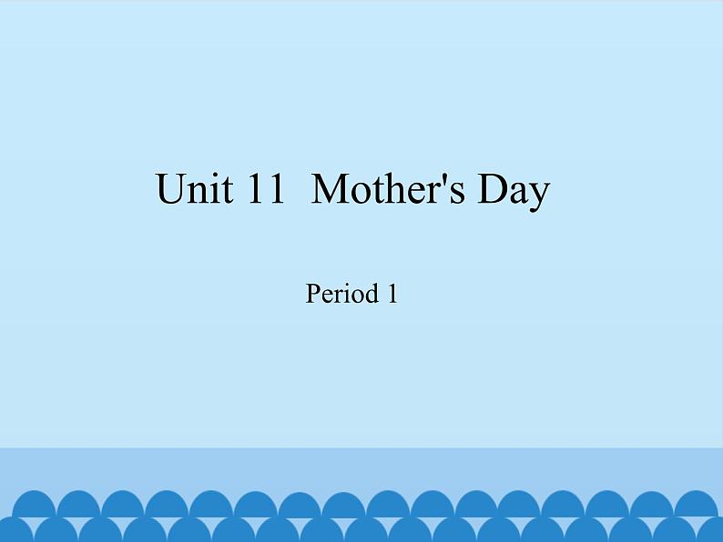 沪教版（三年级起点）小学三年级英语下册 Moduie 4 Unit 11  Mother's Day  课件01