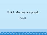滬教版（三年級起點）小學(xué)四年級英語上冊 Unit 1  Meeting new people  課件